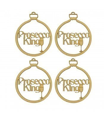 Laser Cut Pack of 4 Themed Baubles - Prosecco King